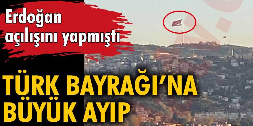 Türk Bayrağı'na büyük ayıp