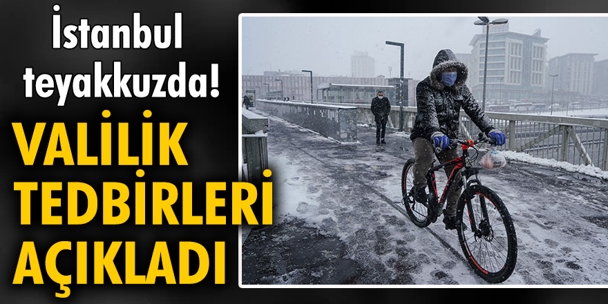 İstanbul teyakkuzda! Valilik kış tedbirlerini açıkladı