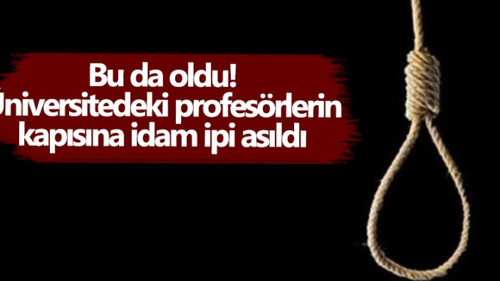 İzmir Ege Üniversitesi’nde profesörlerin kapısına idam ipi asıldı