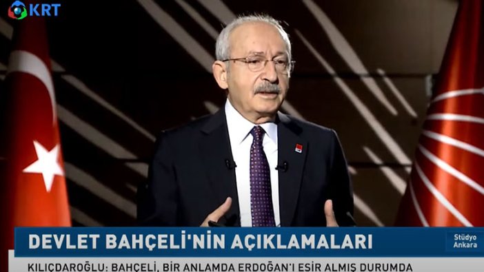 Kemal Kılıçdaroğlu: Bahçeli, Erdoğan'ı teslim almış durumda