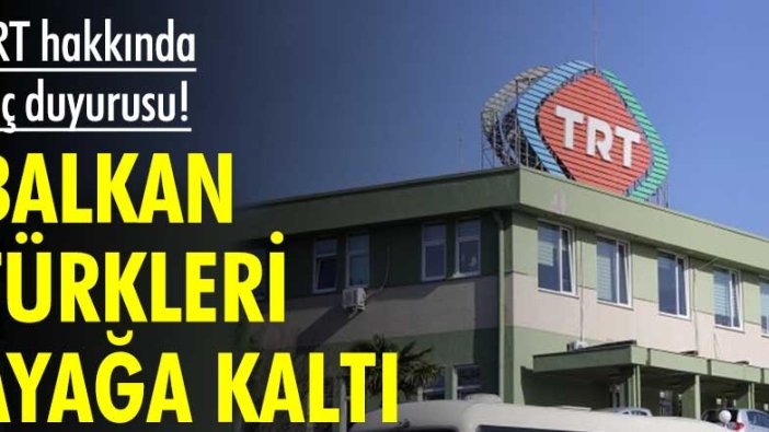 TRT hakkında suç duyurusu! Balkan Türkleri ayağa kalktı