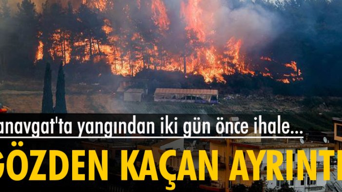 Manavgat'ta yangından iki gün önce ihale