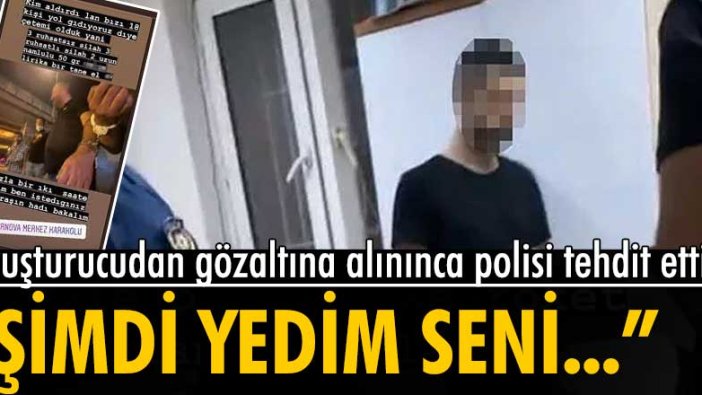 İzmir'de uyuşturucudan gözaltına alınan kişi polisi tehdit etti yeniden gözaltına alındı