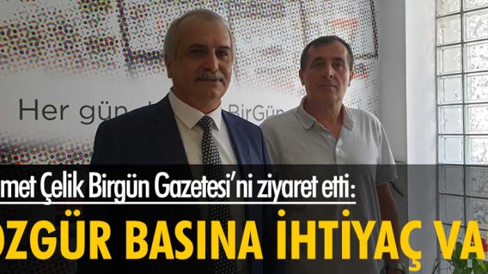 Ahmet Çelik Birgün Gazetesi’ni ziyaret etti: Özgür basına ihtiyaç var
