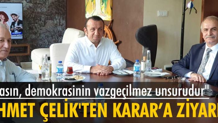 İYİ Partili Ahmet Çelik'ten Karar Gazetesi'ni ziyaret etti