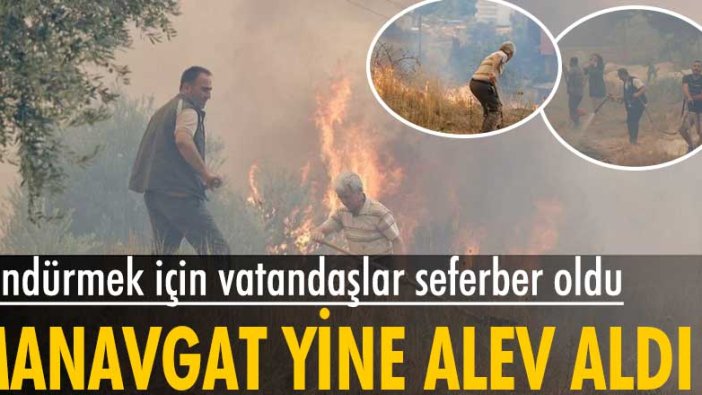 Manavgat'ta orman yangını! Söndürmek için vatandaşlar seferber oldu