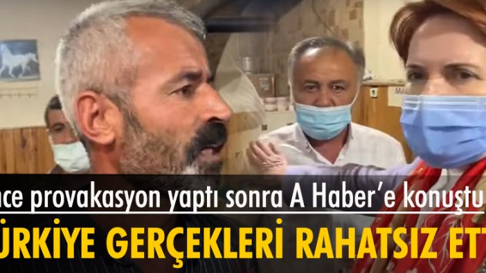 Meral Akşener'e Türkiye'nin gerçeklerinin anlatılmasından rahatsız olan kişi, önce provokasyon yaptı sonra A Haber'e konuştu
