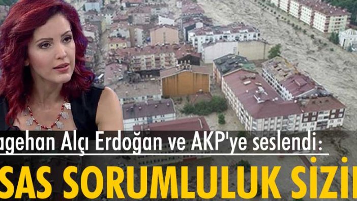 Nagehan Alçı Erdoğan ve AKP'ye seslendi: Esas sorumluluk sizin