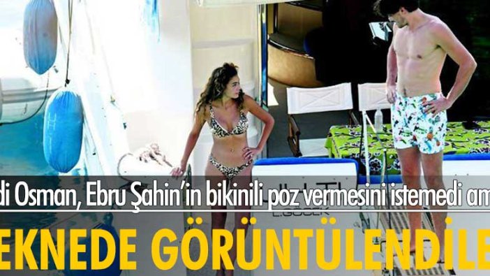 Sevgilisi Ebru Şahin'in bikinili fotoğraflarının çekilmesini istemeyen Cedi Osman, görüntü alınmasına engel olamadı