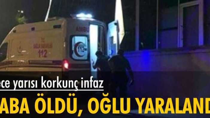 Ankara'da gece yarısı korkunç infaz! Baba öldü, oğlu yaralandı