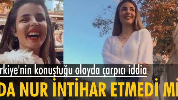 Türkiye'nin konuştuğu Eda Nur Kaplan'ın ölümünde çarpıcı iddia