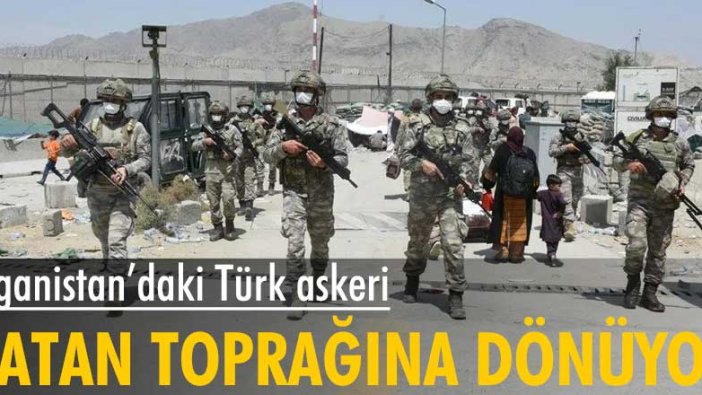Türk askerinin Afganistan'dan tahliyesine başlandı