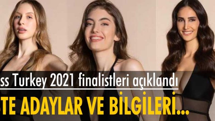 Miss Turkey 2021 finalistleri açıklandı