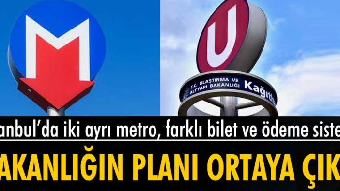 İstanbul'da iki ayrı metro, farklı bilet ve ödeme sistemi... Bakanlığın planı ortaya çıktı
