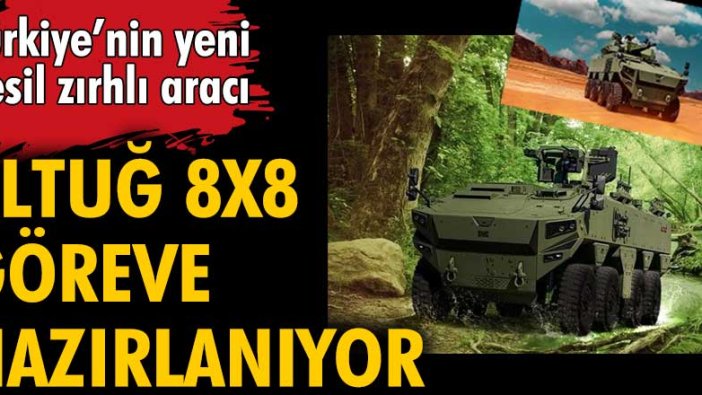 Türkiye'nin yeni zırhlı aracı Altuğ 8x8 göreve hazırlanıyor 
