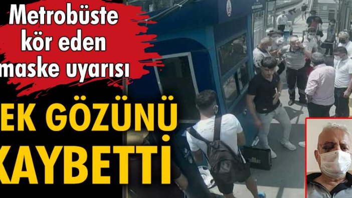 Metrobüste kör eden maske uyarısı yapan görevlisi Şükrü Turan tek gözünü kaybetti!