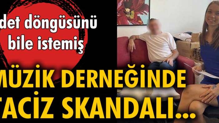 İstanbul Filarmoni Müzik derneğinde taciz skandalı... Üniversite öğrencisi Dilacan Özçelik'in adet döngüsünü bile istemiş