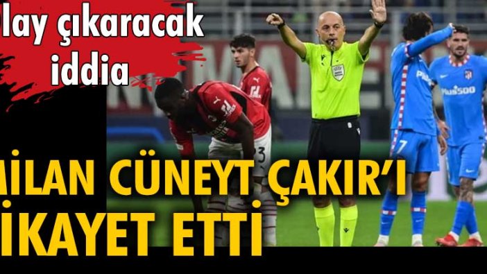 Olay çıkaracak iddia! Milan Cüneyt Çakır'ı şikayet etti