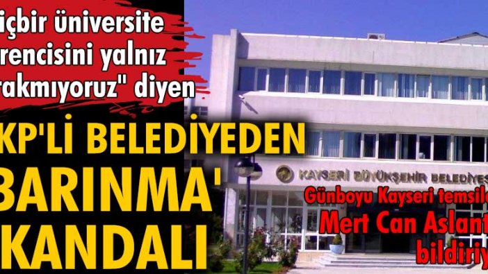 AKP'li belediyeden 'barınma' skandalı