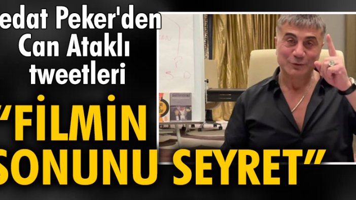 Sedat Peker'den Can Ataklı tweetleri: 