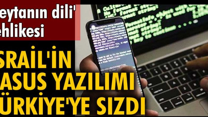 İsrail'in casus yazılımı Türkiye'ye sızdı