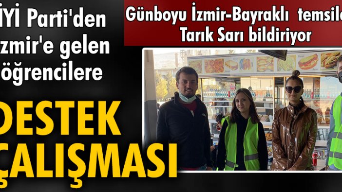 İYİ Parti'den İzmir'e gelen öğrencilere destek çalışması