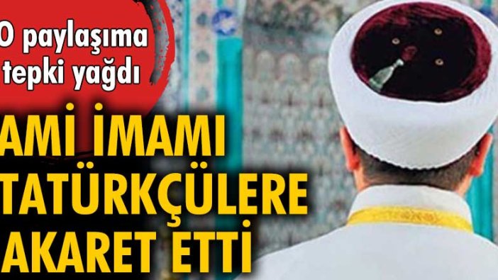 Gelibolu Gazi Süleyman Paşa Camii imamı Atatürk'ü sevenlere hakaret etti