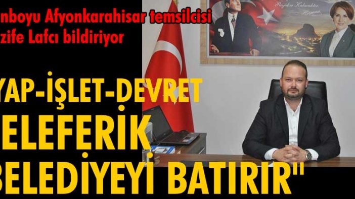 İYİ Parti Afyonkarahisar Merkez İlçe Başkanı Burhanettin Buğa''dan ihale tepkisi