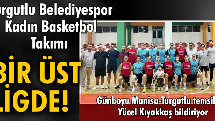 Turgutlu Belediyespor Kadın Basketbol Takımı Bir Üst Ligde