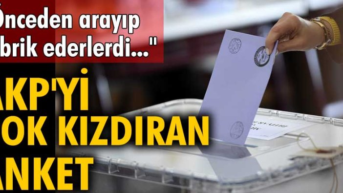 AKP'yi çok kızdıran anket: 