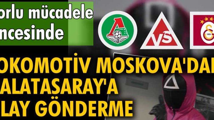 Zorlu mücadele öncesinde Lokomotiv Moskova'dan Galatasaray'a Squid Game'li gönderme