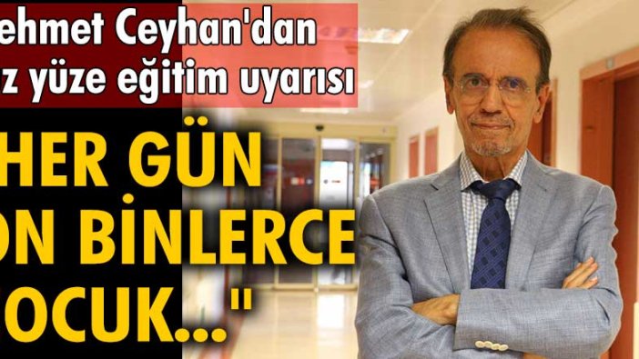 Mehmet Ceyhan'dan dikkat çeken yüz yüze eğitim uyarısı
