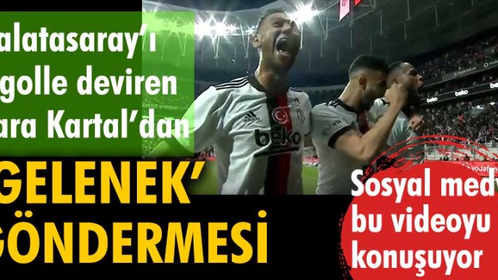Galatasaray'ı 2 golle deviren Beşiktaş'tan 'gelenek' göndermesi