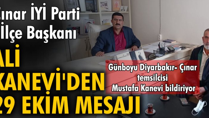 Çınar İYİ Parti İlçe Başkanı Ali Kanevi'den 29 Ekim mesajı