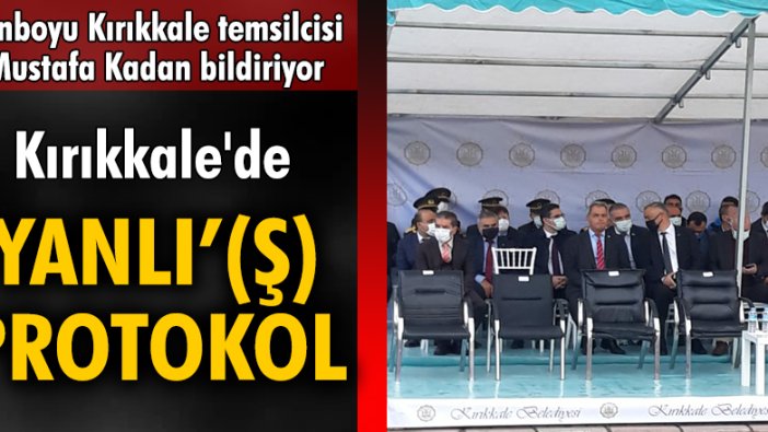 Kırıkkale'de 'Yanlı'(ş) protokol