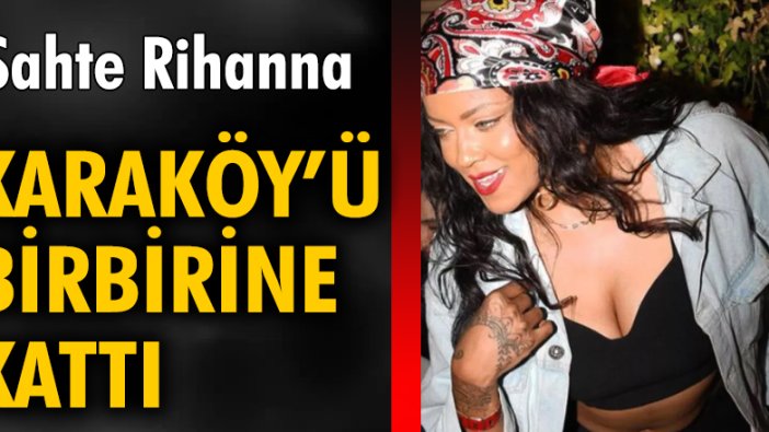 Sahte Rihanna, Karaköy'ü birbirine kattı