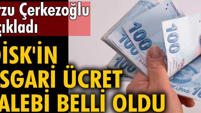 Arzu Çerkezoğlu açıkladı! DİSK'in asgari ücret talebi belli oldu