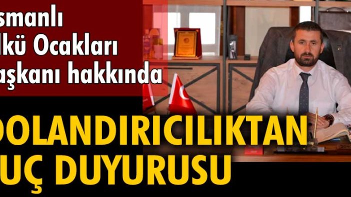 Osmanlı Ülkü Ocakları Federasyonu Genel Başkanı Turgut Başdaş hakkında dolandırıcılıktan suç duyurusu
