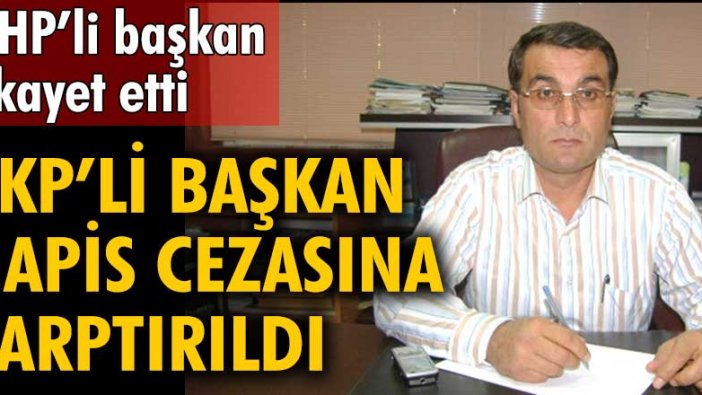 Adıyaman'da MHP’li başkan şikayet etti, AKP’li başkan hapis cezasına çarptırıldı 