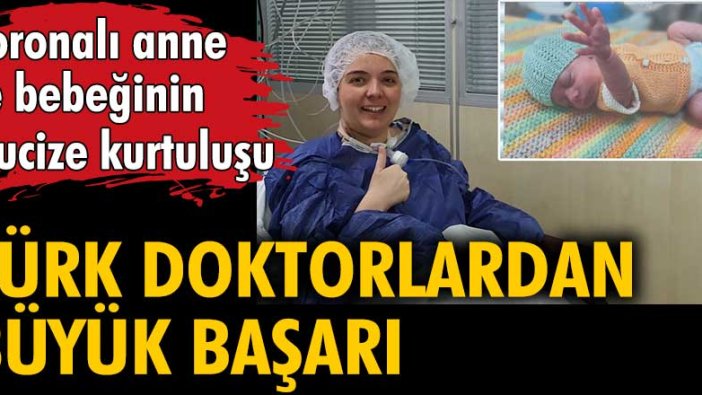 Koronalı anne ve bebeğinin mucize kurtuluşu... Türk doktorlardan büyük başarı