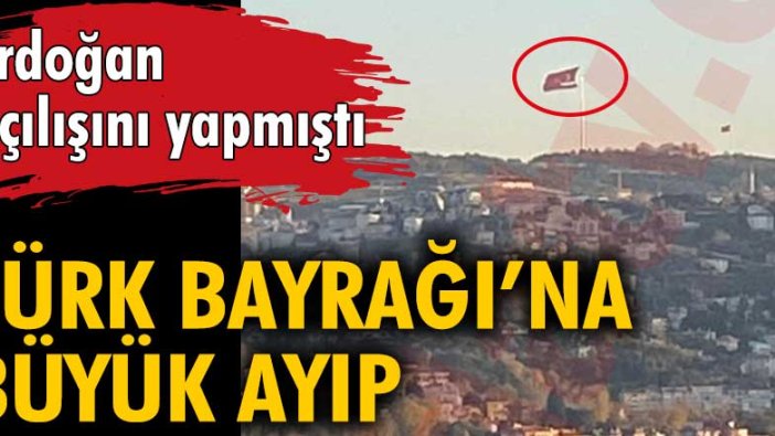 Türk Bayrağı'na büyük ayıp