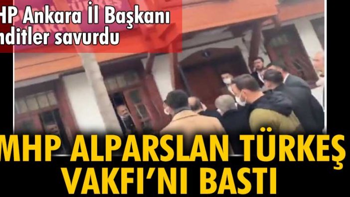 MHP Ankara İl BaşkanıTurgay Baştuğ'dan Alparslan Türkeş Vakfı'ndakilere tehdit