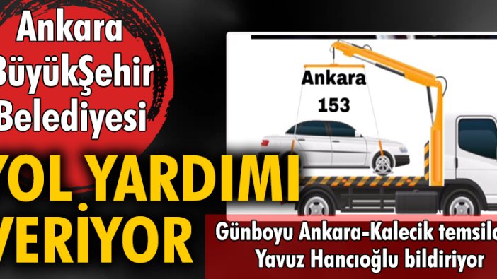 Ankara Büyük Şehir Belediyesi yol yardımı veriyor