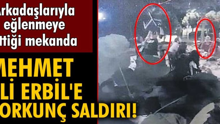 Mehmet Ali Erbil'in saldırıya uğradığı görüntüler ortaya çıktı!