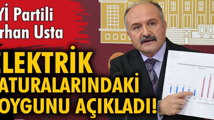 İYİ Partili Erhan Usta elektrik faturalarındaki soygunu açıkladı!