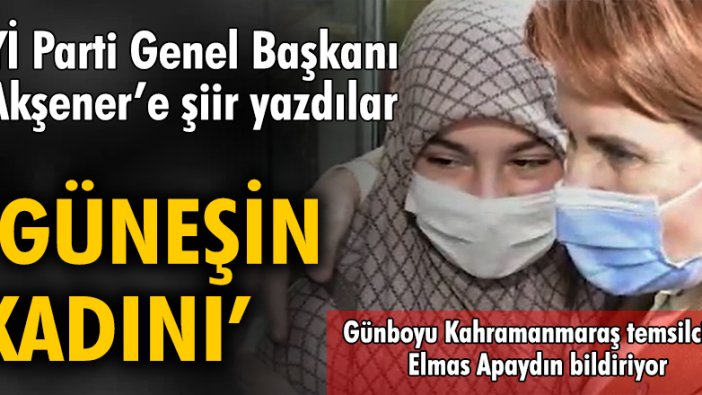 Kahramanmaraş'ta İYİ Parti Genel Başkanı Meral Akşener'e şiir yazıldı