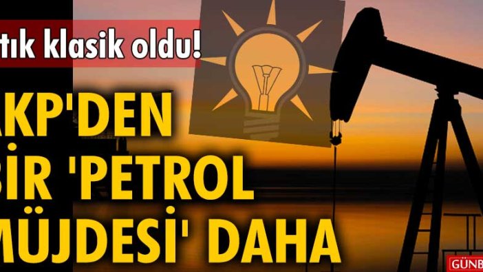 AKP'li Mehmet Zeybek'ten petrol 'müjde'si: 2023'te çıkaracağız