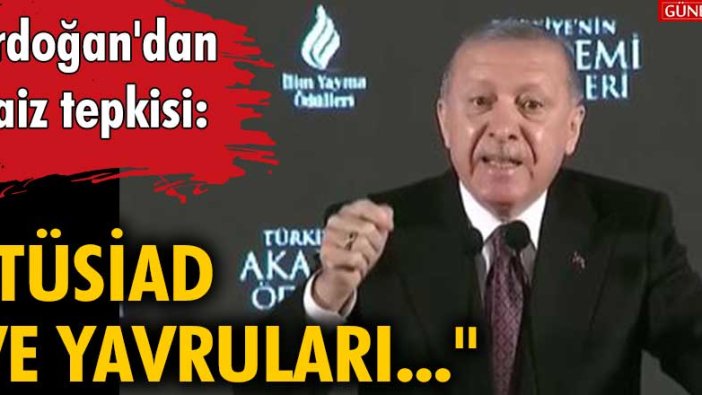 Erdoğan'dan faiz tepkisi: 